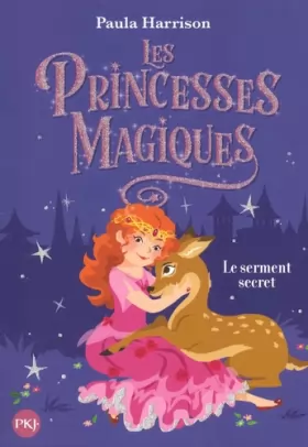 Couverture du produit · Les Princesses magiques - tome 01 : Le Serment secret (1)