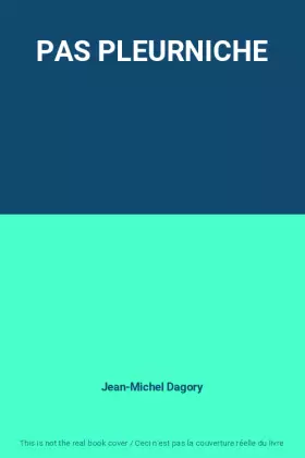 Couverture du produit · PAS PLEURNICHE