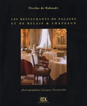 Couverture du produit · Les restaurants de palaces et de Relais et Châteaux : Le voyage d'un gourmet