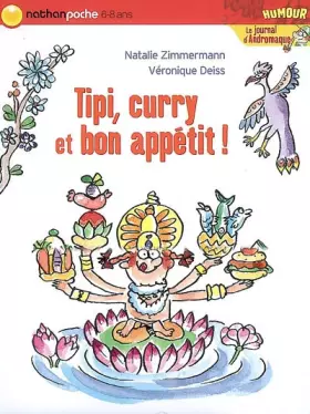 Couverture du produit · Le journal d'Andromaque : Tipi, curry et bon appétit !