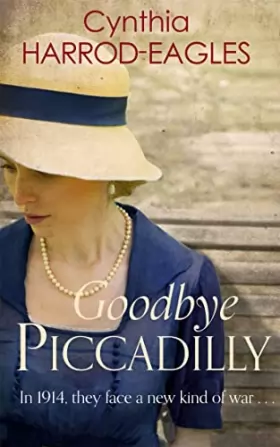 Couverture du produit · Goodbye Piccadilly: War at Home, 1914