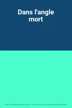Couverture du produit · Dans l'angle mort