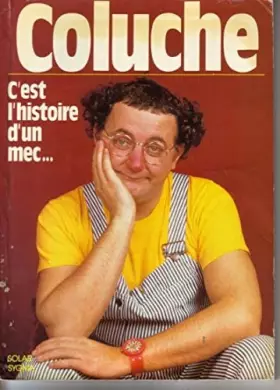 Couverture du produit · Coluche c est hist un mec  alb