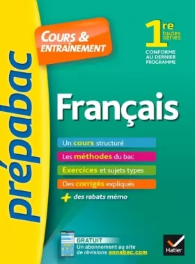 Couverture du produit · Français 1re toutes séries - Prépabac Cours & entraînement: cours, méthodes et exercices de type bac (première)
