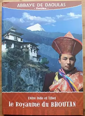 Couverture du produit · Entre Inde et Tibet, le royaume du Bhoutan : Exposition, abbaye de Daoulas, 8 mai-11 octobre 1998