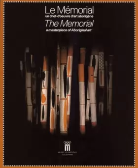 Couverture du produit · Le mémorial : Un chef-d'oeuvre d'art arborigène : THE MEMORIAL. A masterpiece of Aboriginal art, Exposition du 1er juillet au 3