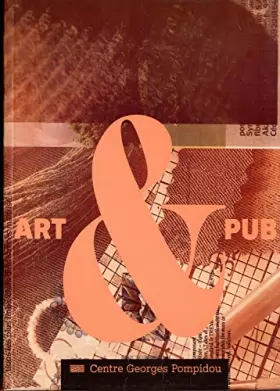 Couverture du produit · Art & pub / Art et publicité, 1890-1990 : Exposition réalisée par le Centre Georges Pompidou