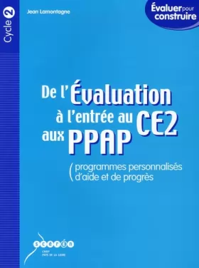 Couverture du produit · De l'Evaluation à l'entrée au CE2 aux PPAP (Programmes personnalisés d'aide et de progrès)