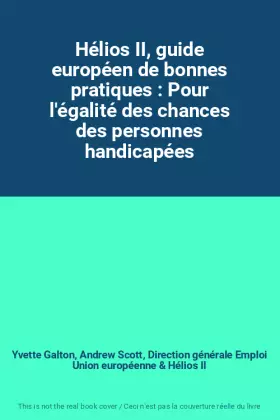 Couverture du produit · Hélios II, guide européen de bonnes pratiques : Pour l'égalité des chances des personnes handicapées