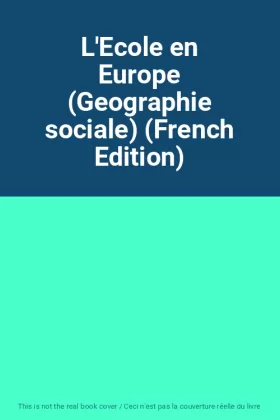 Couverture du produit · L'Ecole en Europe (Geographie sociale) (French Edition)