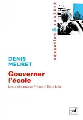 Couverture du produit · Gouverner l'école: Une comparaison France / États-Unis