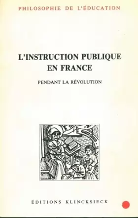 Couverture du produit · L'Instruction publique en France pendant la révolution. Discours et rapports de Mirabeau à Talleyrand