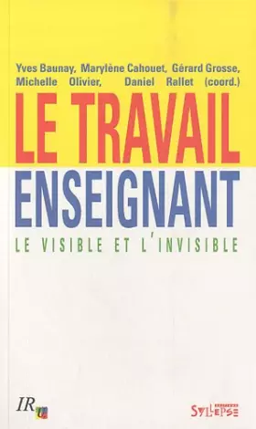 Couverture du produit · Le travail enseignant : Le visible et l'invisible