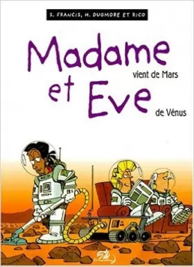 Couverture du produit · Madame vient de Mars et Eve de Vénus de H Dugmore,S Francis,Rico ( 17 août 2000 )