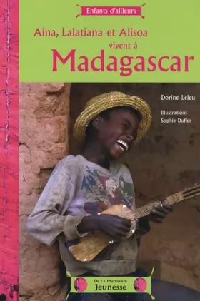 Couverture du produit · Aina, Lalatiana et Alisoa vivent à Madagascar