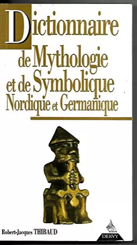 Couverture du produit · Dictionnaire de mythologie et de symbolique nordique et germanique