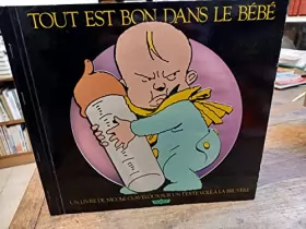 Couverture du produit · Tout est bon dans le bébé - un livre de Nicole Claveloux sur un texte volé à La Bruyère