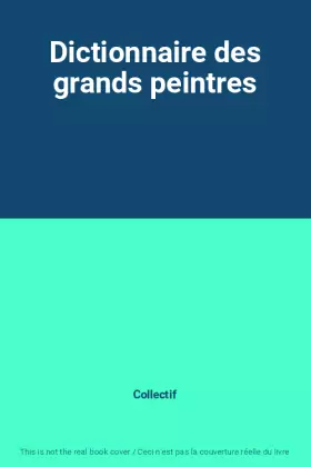 Couverture du produit · Dictionnaire des grands peintres