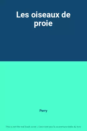 Couverture du produit · Les oiseaux de proie