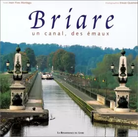 Couverture du produit · La Briare : un canal, des émaux