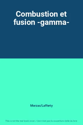 Couverture du produit · Combustion et fusion -gamma-