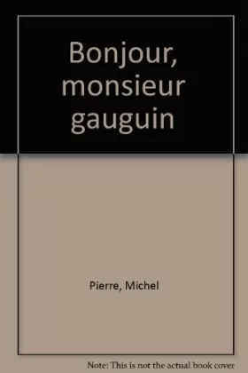 Couverture du produit · Bonjour, Monsieur Gauguin