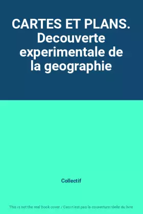 Couverture du produit · CARTES ET PLANS. Decouverte experimentale de la geographie