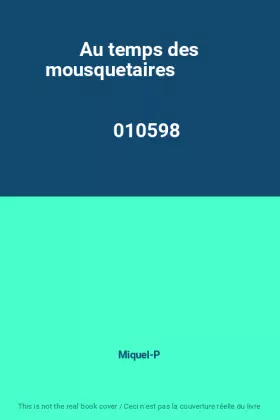 Couverture du produit · Au temps des mousquetaires                                                                    010598