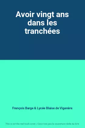 Couverture du produit · Avoir vingt ans dans les tranchées