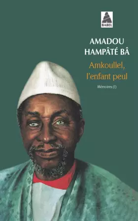 Couverture du produit · Mémoires, tome 1 : Amkoullel, l'enfant peul