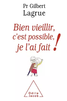 Couverture du produit · Bien vieillir, c'est possible, je l'ai fait !