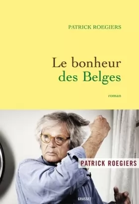 Couverture du produit · Le bonheur des Belges: roman