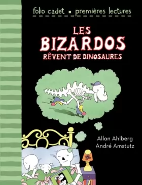 Couverture du produit · Les Bizardos rêvent de dinosaures - FOLIO CADET PREMIERES LECTURES - de 6 à 7 ans