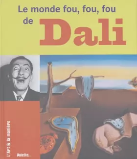 Couverture du produit · Le monde fou, fou, fou de Dali