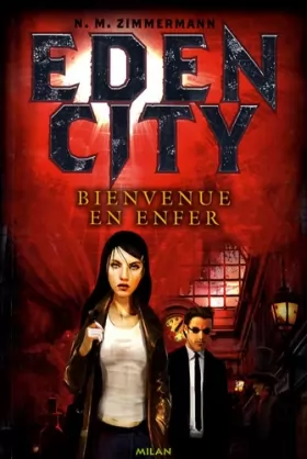 Couverture du produit · Eden City, Tome 1 : Bienvenue en enfer