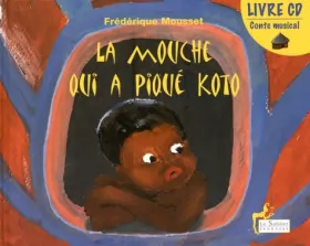 Couverture du produit · La Mouche Qui a Pique Koto (livre-CD)