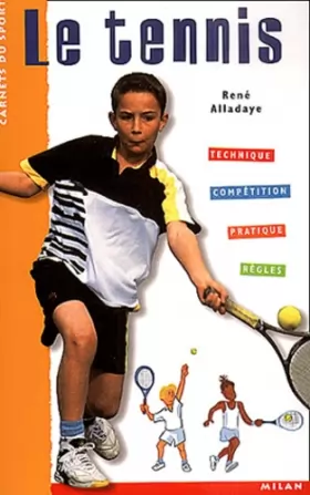 Couverture du produit · Le Tennis : Technique - Compétition - Pratique - Règles