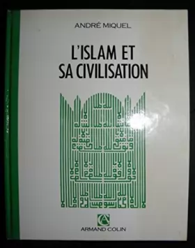 Couverture du produit · L'Islam et sa civilisation : VIIe-XXe siècles