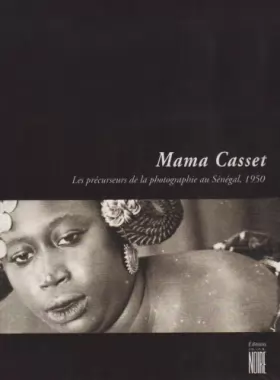 Couverture du produit · Mama Casset et les précurseurs de la photographie au Sénégal