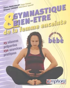 Couverture du produit · Gymnastique et bien-être de la femme enceinte : Avant et après bébé