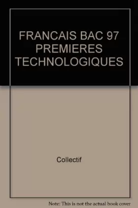 Couverture du produit · FRANCAIS BAC 97 PREMIERES TECHNOLOGIQUES