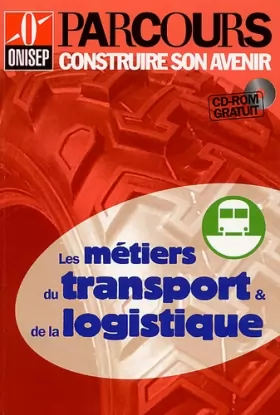 Couverture du produit · Les métiers du transport et de la logistique (CD-ROM inclus)