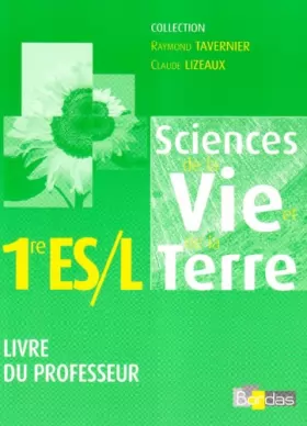 Couverture du produit · Sciences de la Vie et de la Terre 1e ES / L : Livre du professeur