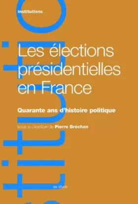 Couverture du produit · Les élections présidentielles en France. Quarante ans d'histoire politique