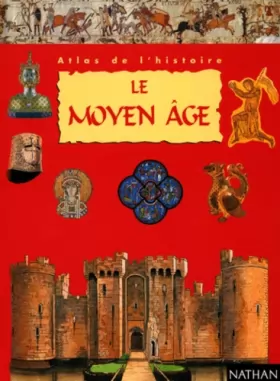 Couverture du produit · Le Moyen-Âge, atlas de l'histoire