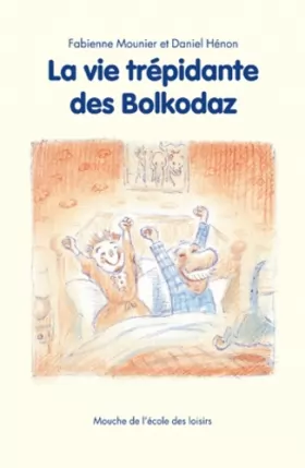 Couverture du produit · La vie trépidante des Bolkodaz