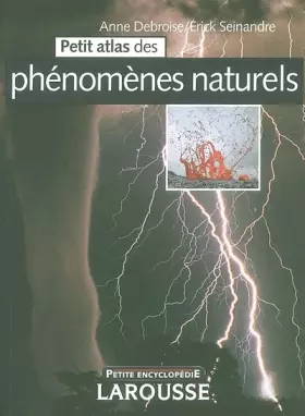 Couverture du produit · Petit atlas des phénomènes naturels