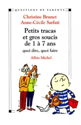 Couverture du produit · Petits Tracas et gros soucis de 1à 7 ans