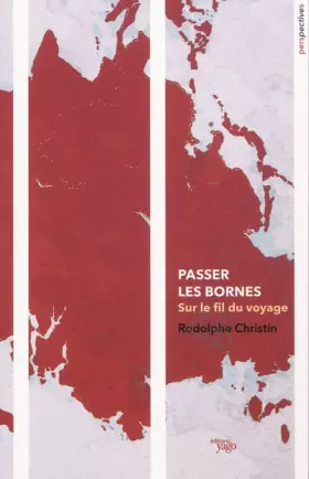Couverture du produit · Passer les bornes - sur le fil du voyage