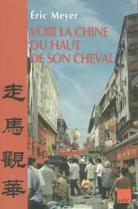 Couverture du produit · Voir la Chine du haut de son cheval